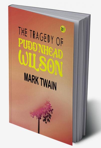 The Tragedy of Pudd'nhead Wilson: Mark Twain's Compelling Tale of Identity and Injustice