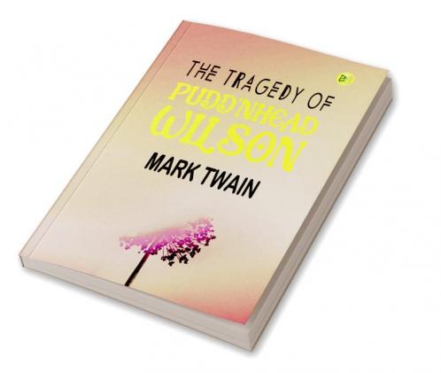 The Tragedy of Pudd'nhead Wilson: Mark Twain's Compelling Tale of Identity and Injustice