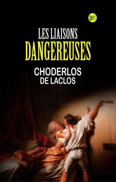 liaisons dangereuses Les (French Edition)