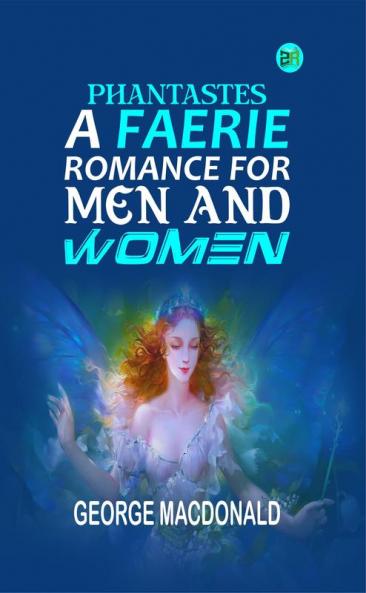 Phantastes: A Faerie Romance for Men and Women