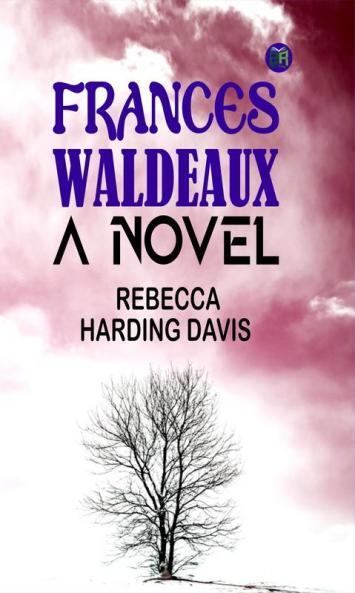 Frances Waldeaux: A Novel