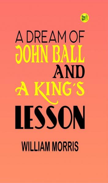 A Dream of John Ball and A King's Lesson