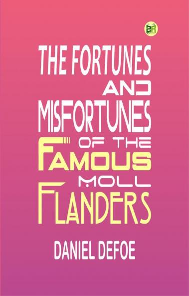 The Fortunes and Misfortunes of the Famous Moll Flanders