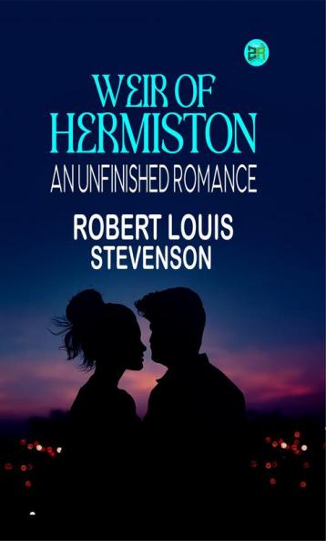 Weir of Hermiston: An Unfinished Romance