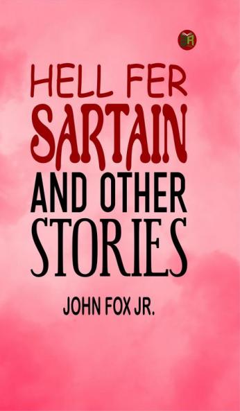 Hell Fer Sartain and Other Stories