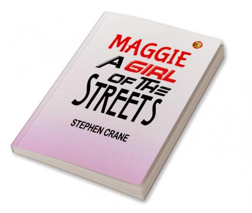 Maggie: A Girl of the Streets – Stephen Crane's Gritty Urban Story