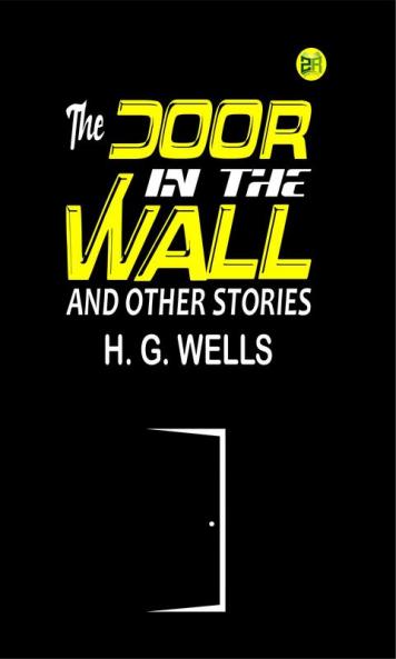 The Door in the Wall and Other Stories