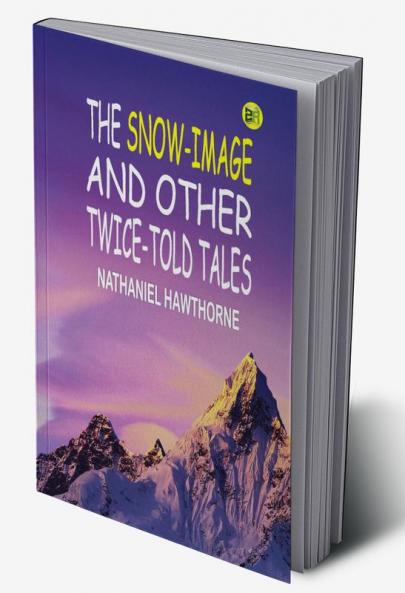 The snow-image and other twice-told tales