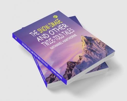 The snow-image and other twice-told tales