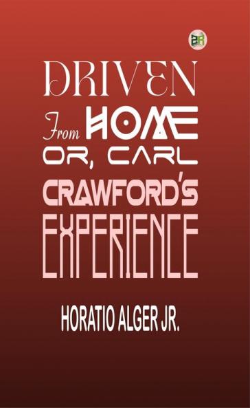 Driven from Home; Or Carl Crawford's Experience
