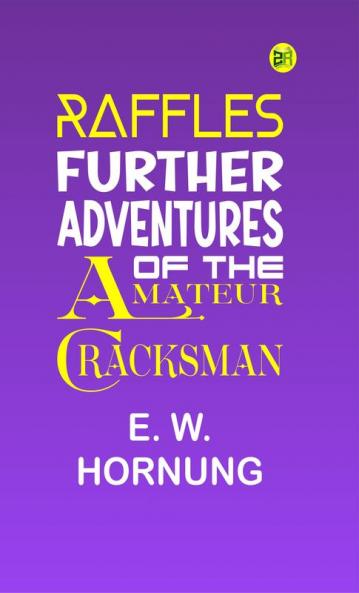 Raffles: Further Adventures of the Amateur Cracksman