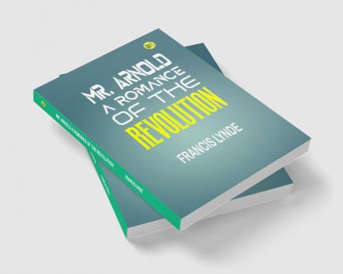 Mr. Arnold A Romance of the Revolution (Classics To Go)