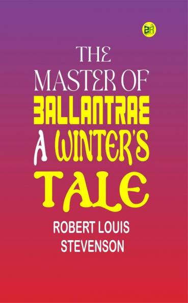 The Master of Ballantrae: A Winter's Tale