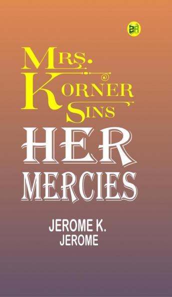 Mrs. Korner Sins Her Mercies