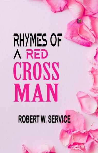 RHYMES OF A RED CROSS MAN