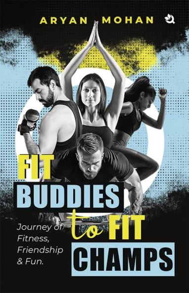 Fit Buddies to Fit Champs: Journey of Fitness Friendship & Fun
