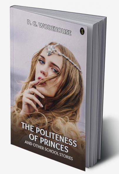 The Politeness of Princes and Other School Stories