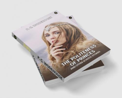 The Politeness of Princes and Other School Stories