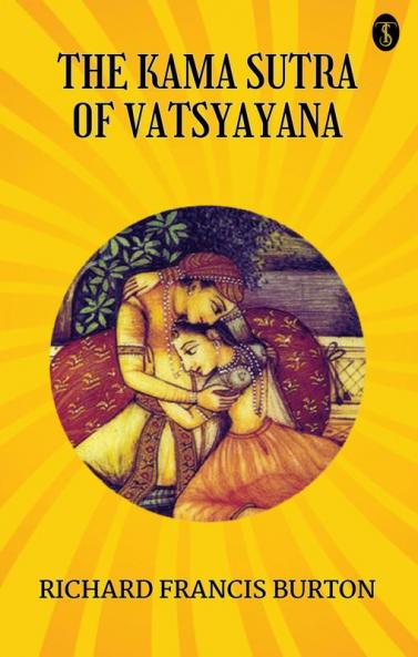 The Kama Sutra Of Vatsyayana