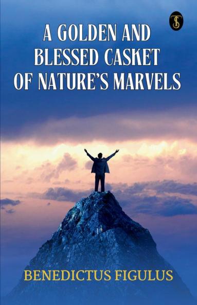 A Golden And Blessed Casket Of Nature’s Marvels