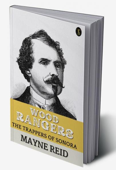 Wood Rangers The Trappers Of Sonora