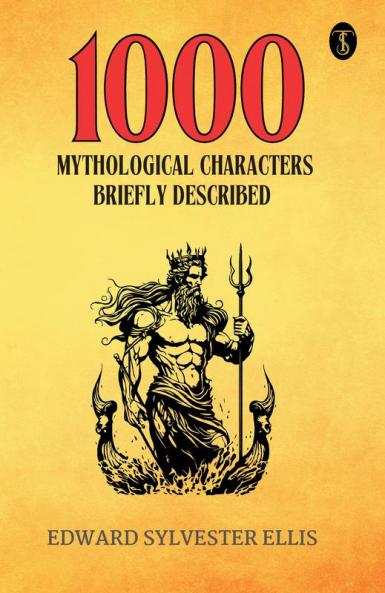 1000 Mythological Characters Briefly Described