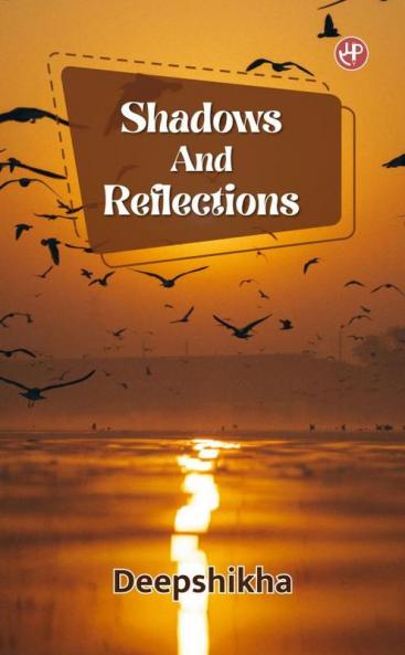 Shadows And Reflections