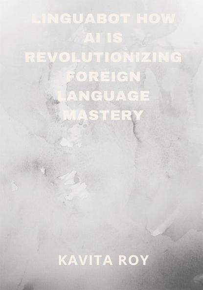 LinguaBot How AI is Revolutionizing Foreign Language Mastery