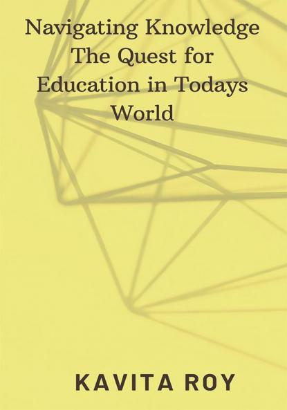 Navigating Knowledge The Quest for Education in Todays World