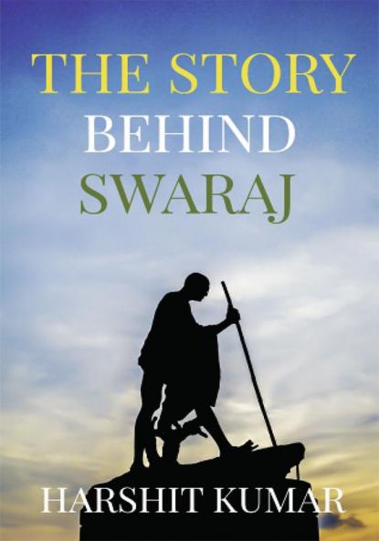 The Story Behind Swaraj