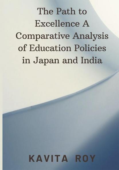 The Path to Excellence A Comparative Analysis of Education Policies in Japan and India