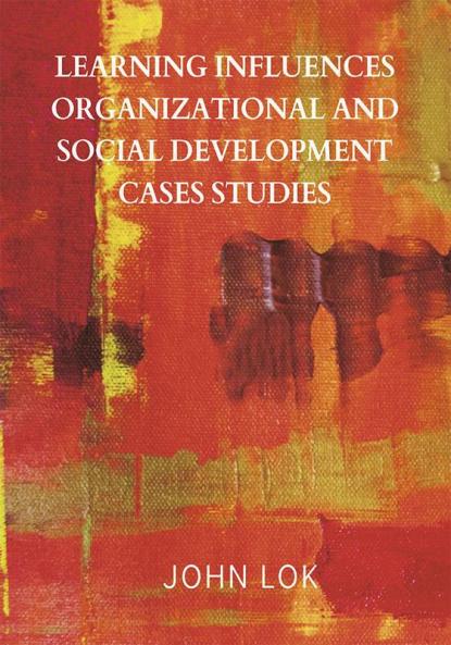 Learning Influences Organizational And Social Development Cases Studies