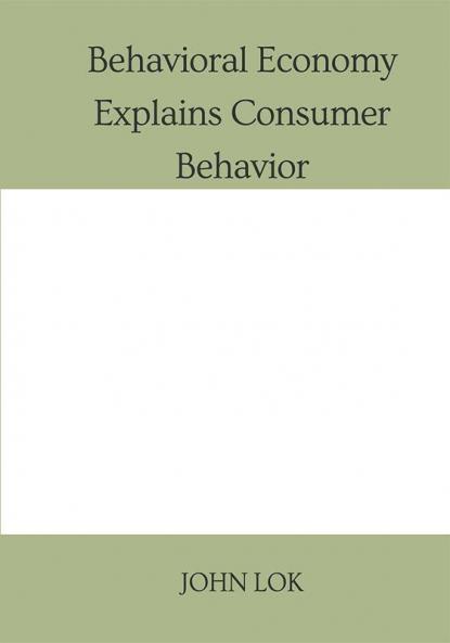 Behavioral Economy Explains Consumer Behavior
