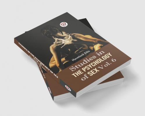 Studies In The Psychology Of Sex Vol. 6