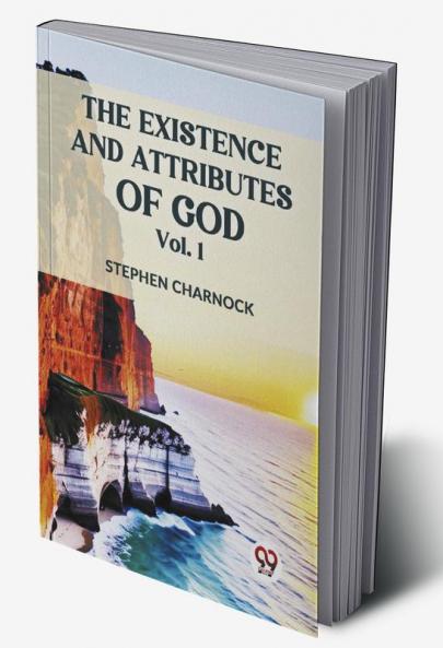 The Existence and Attributes of God Vol. 1