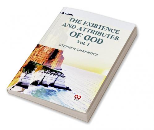 The Existence and Attributes of God Vol. 1