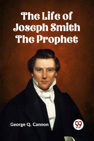 Life of Joseph Smith the Prophet