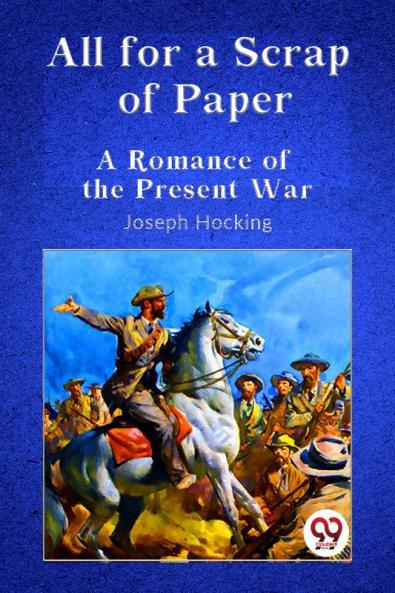 All For A Scrap Of Paper A Romance Of The Present War