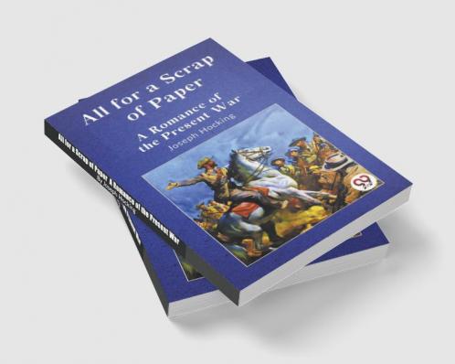 All For A Scrap Of Paper A Romance Of The Present War