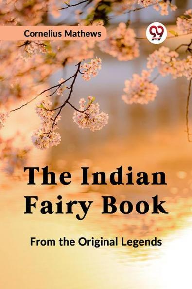 Indian Fairy Book FROM THE ORIGINAL LEGENDS