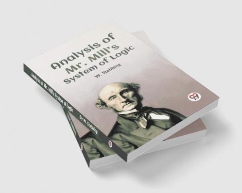 Analysis Of Mr. Mill'S System Of Logic