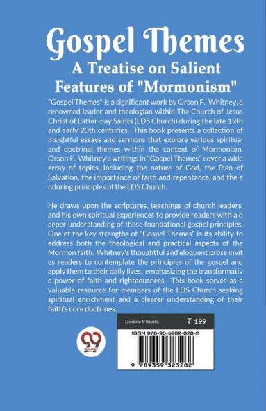 Gospel Themes A Treatise On Salient Features Of Mormonism