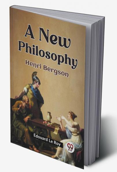 A New Philosophy Henri Bergson