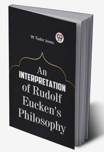 Interpretation Of Rudolf Eucken's Philosophy