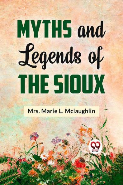 Myths and Legends of the Sioux