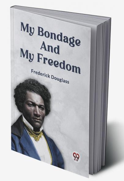 My Bondage and My Freedom