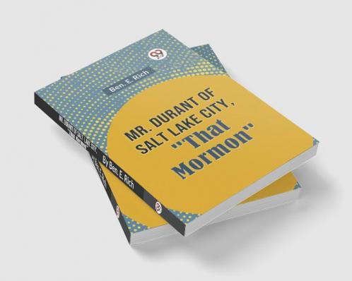 Mr. Durant of Salt Lake City That Mormon