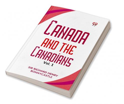 Canada And The Canadians Vol.1