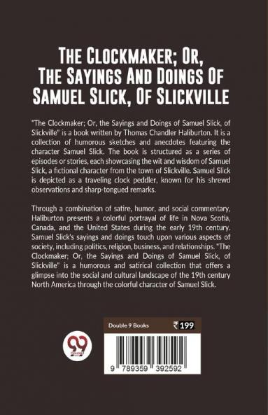 The Clockmaker; Or The Sayings And Doings Of Samuel Slick Of Slickville