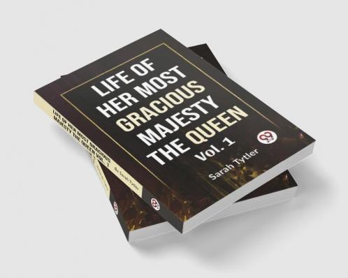 Life Of Her Most Gracious Majesty The Queen Vol.1